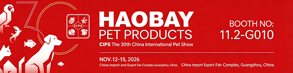 Join Us at CIPS 2026, Explore New Pet Products with HAOBAY